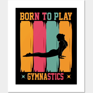 Born to play gymnastics Posters and Art